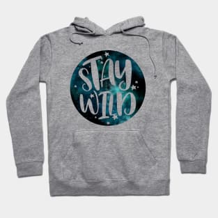 Stay Wild - Galaxy Hoodie